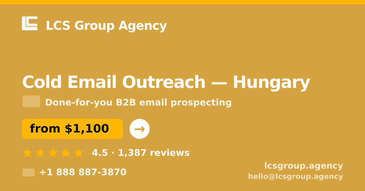 Cold Email Outreach in Hungary — from $1,100/mo, rated 4.5/5 by 1387 clients. LCS Group Agency.