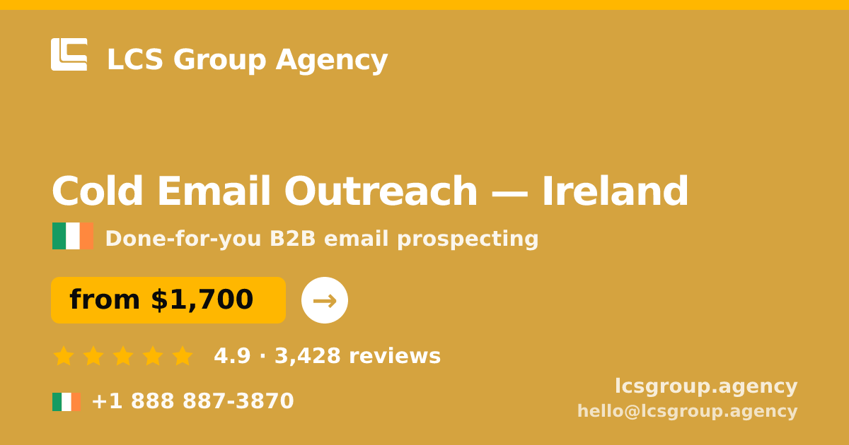 Cold Email Outreach in Ireland — from $1,700/mo, rated 4.9/5 by 3428 clients. LCS Group Agency.