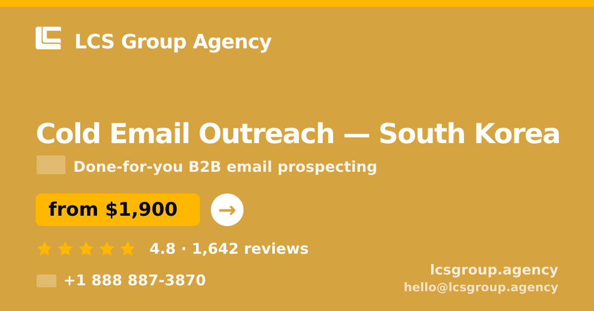 Cold Email Outreach in South Korea — from $1,900/mo, rated 4.8/5 by 1642 clients. LCS Group Agency.