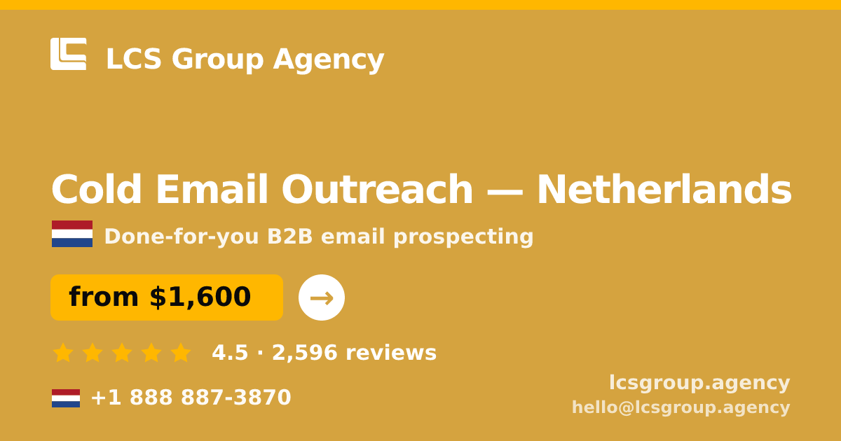 Cold Email Outreach in Netherlands — from $1,600/mo, rated 4.5/5 by 2596 clients. LCS Group Agency.