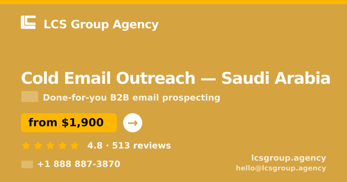 Cold Email Outreach in Saudi Arabia — from $1,900/mo, rated 4.8/5 by 513 clients. LCS Group Agency.