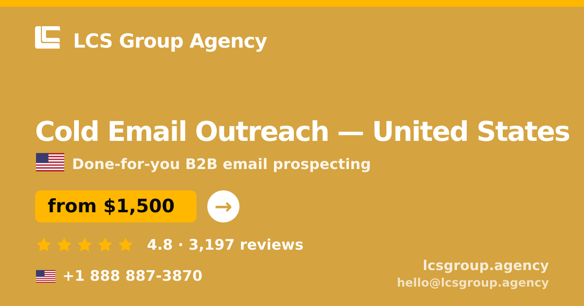 Cold Email Outreach in United States — from $1,500/mo, rated 4.8/5 by 3197 clients. LCS Group Agency.