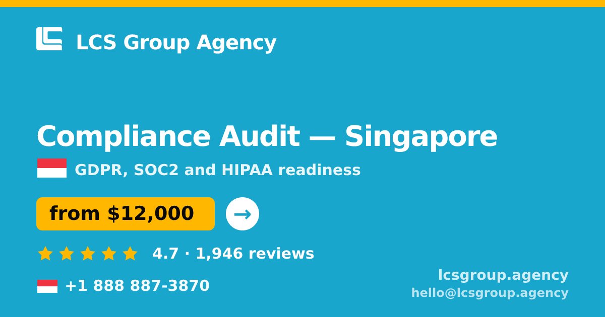 Compliance Audit in Singapore — from $12,000, rated 4.7/5 by 1946 clients. LCS Group Agency.