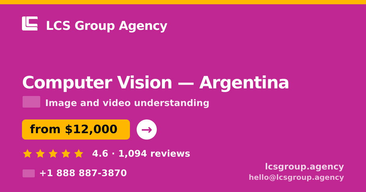 Computer Vision in Argentina — from $12,000, rated 4.6/5 by 1094 clients. LCS Group Agency.