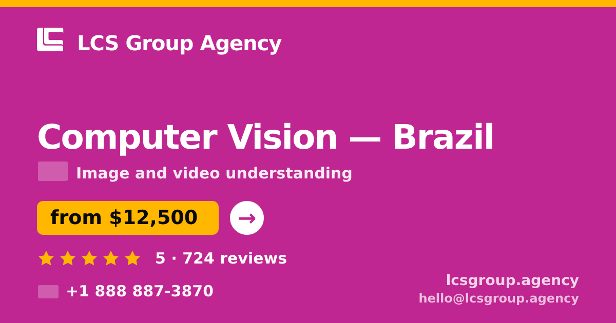 Computer Vision in Brazil — from $12,500, rated 5/5 by 724 clients. LCS Group Agency.