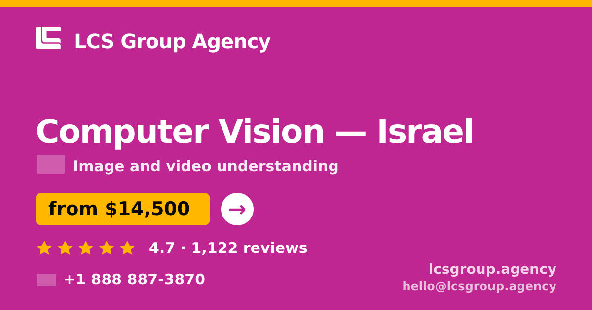 Computer Vision in Israel — from $14,500, rated 4.7/5 by 1122 clients. LCS Group Agency.
