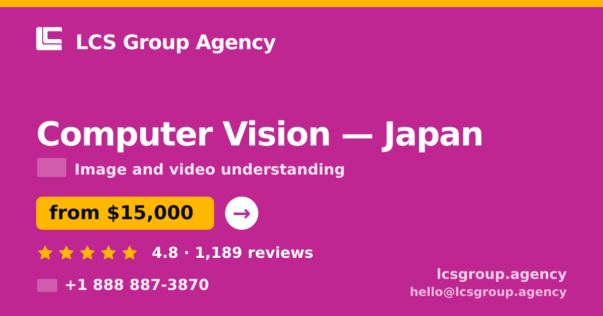 Computer Vision in Japan — from $15,000, rated 4.8/5 by 1189 clients. LCS Group Agency.