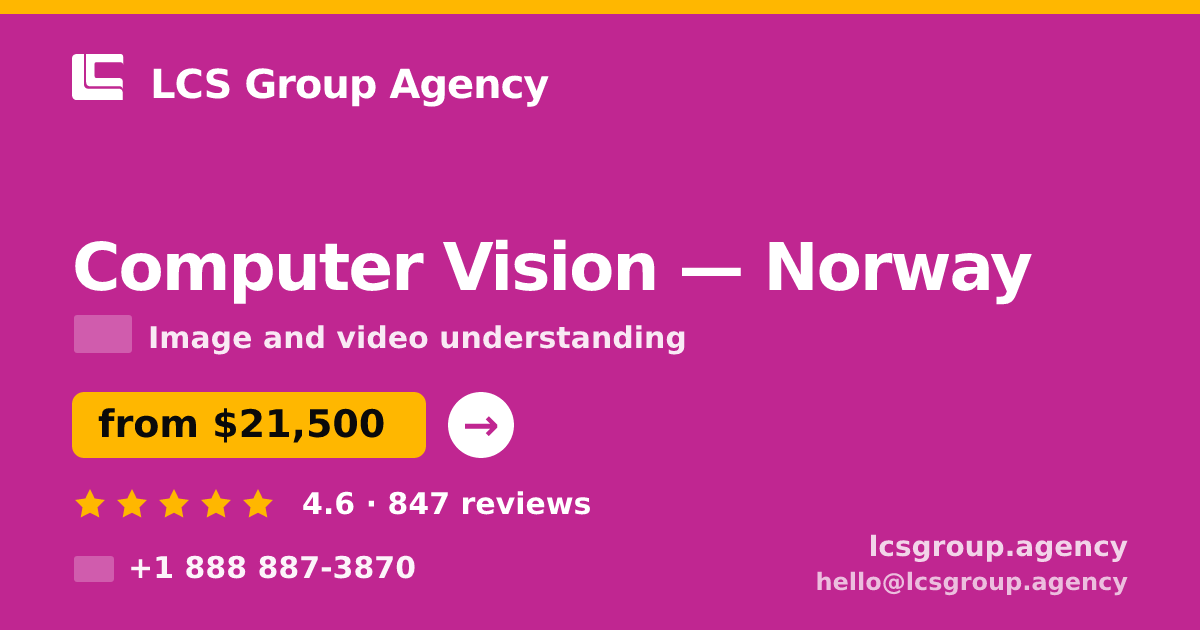 Computer Vision in Norway — from $21,500, rated 4.6/5 by 847 clients. LCS Group Agency.