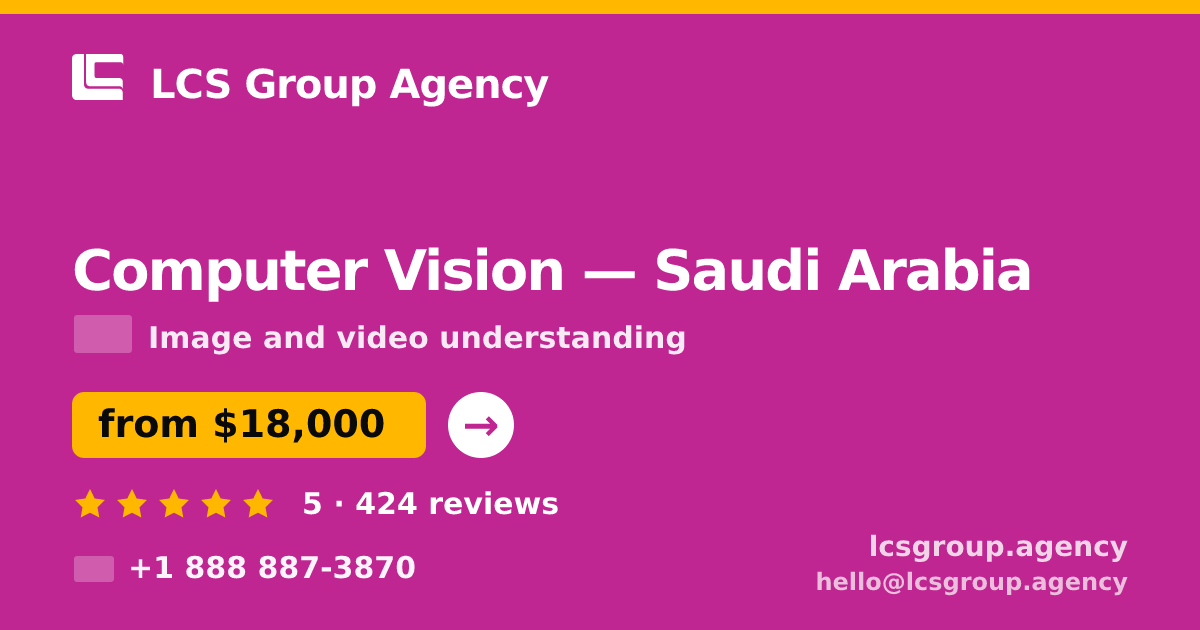Computer Vision in Riyadh — from $21,000, rated 4.8/5 by 1574 clients. LCS Group Agency.