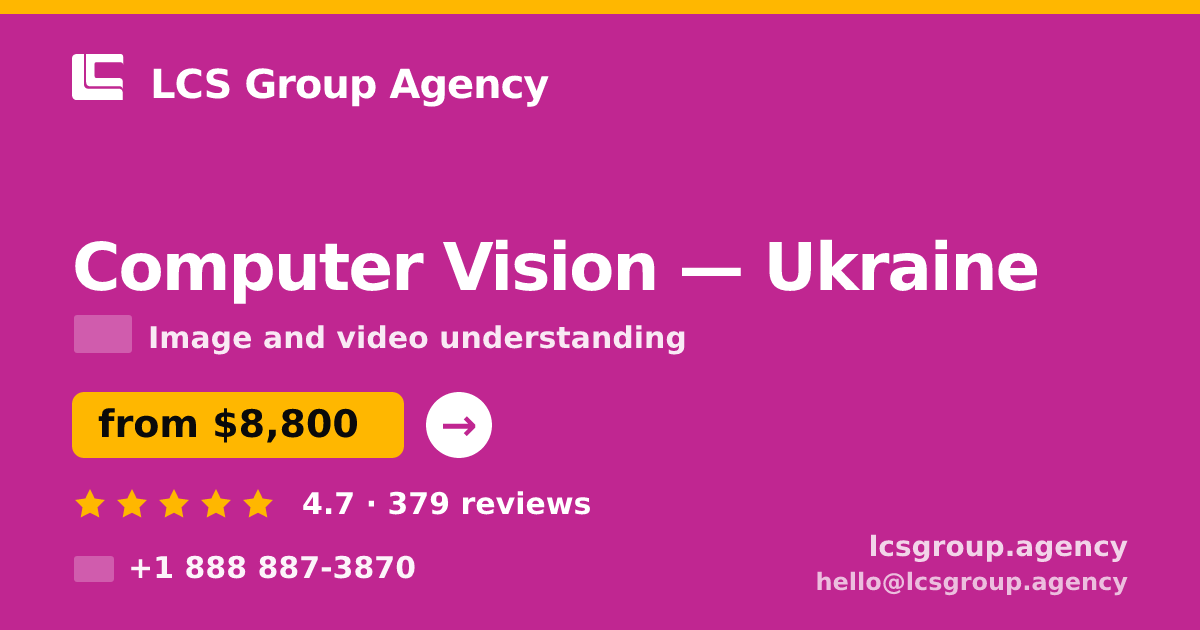 Computer Vision in Ukraine — from $8,800, rated 4.7/5 by 379 clients. LCS Group Agency.
