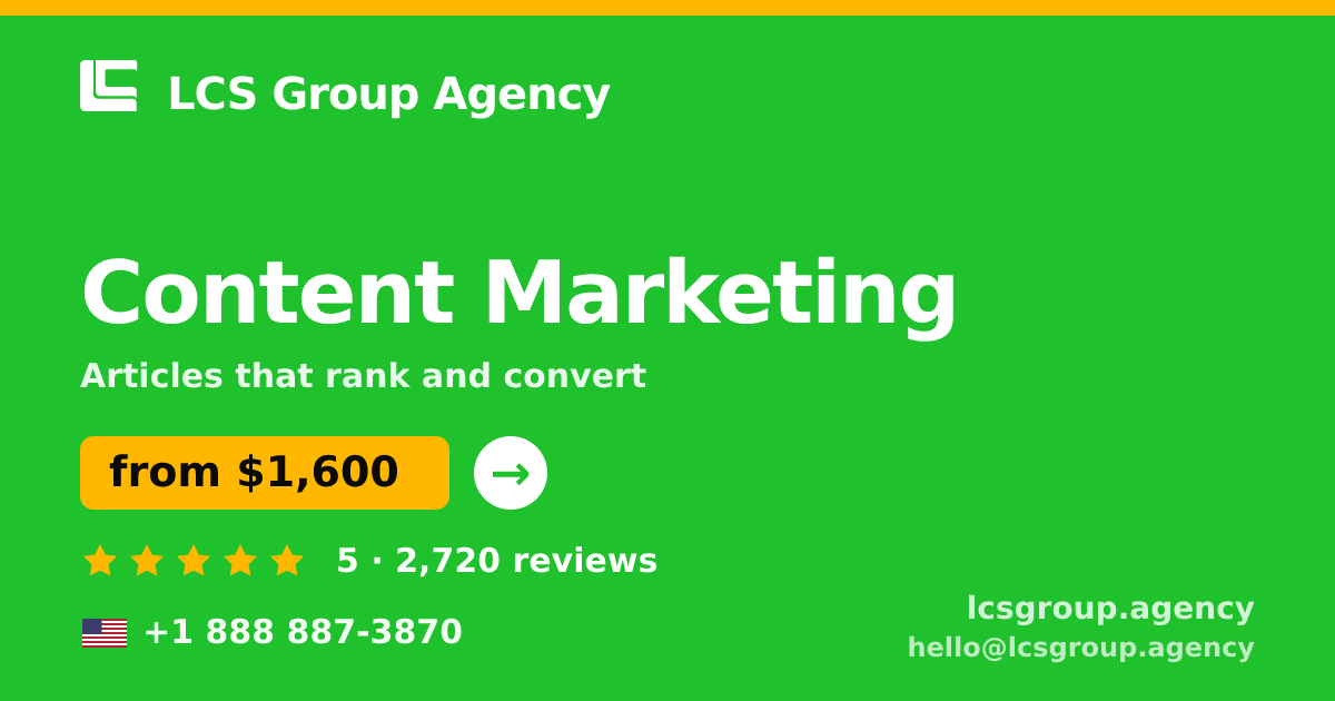Content Marketing in the USA — from $1,600/mo, rated 5/5 by 2720 clients. LCS Group Agency.