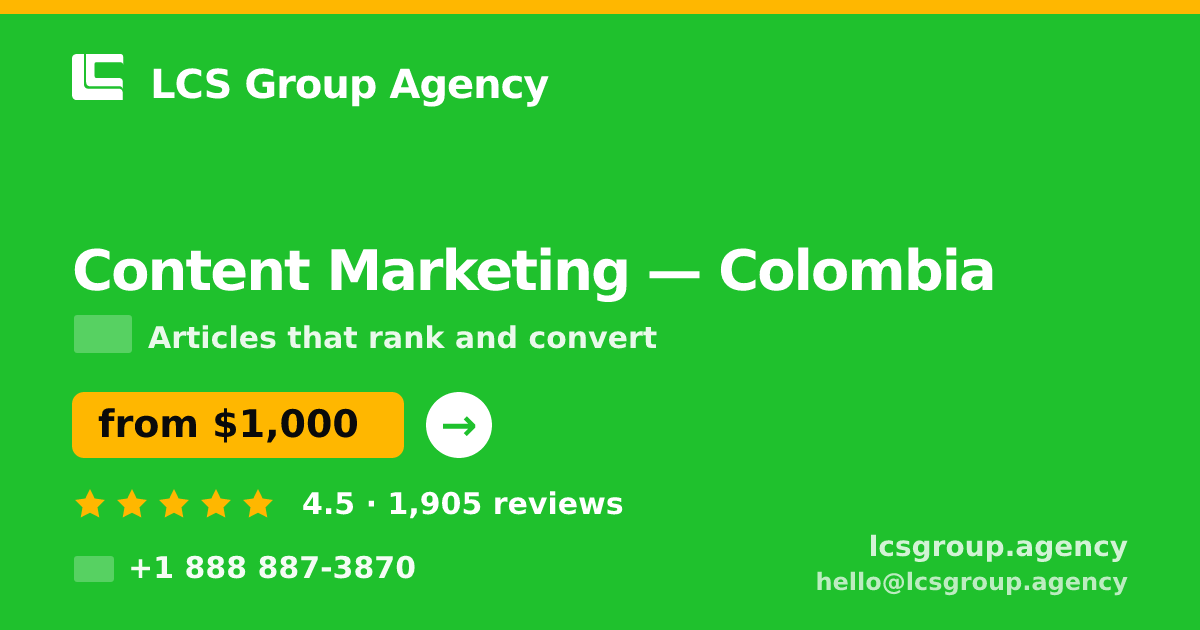 Content Marketing in Colombia — from $1,000/mo, rated 4.5/5 by 1905 clients. LCS Group Agency.