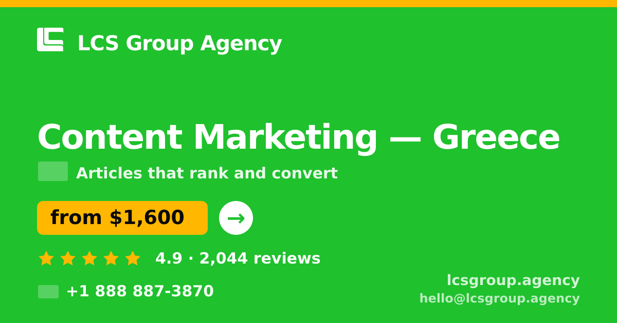 Content Marketing in Greece — from $1,600/mo, rated 4.9/5 by 2044 clients. LCS Group Agency.