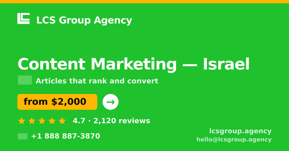 Content Marketing in Israel — from $2,000/mo, rated 4.7/5 by 2120 clients. LCS Group Agency.