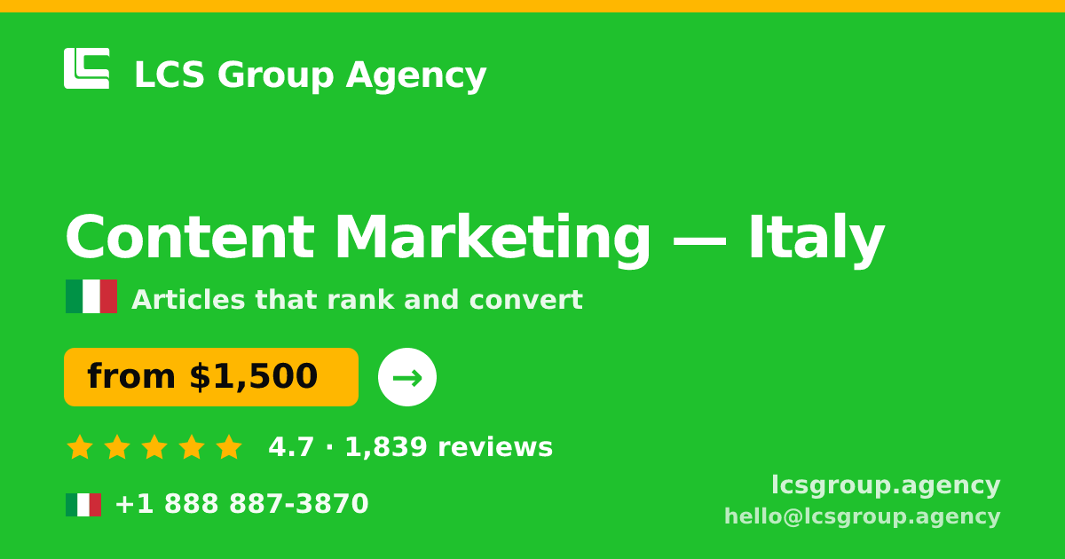 Content Marketing in Italy — from $1,500/mo, rated 4.7/5 by 1839 clients. LCS Group Agency.