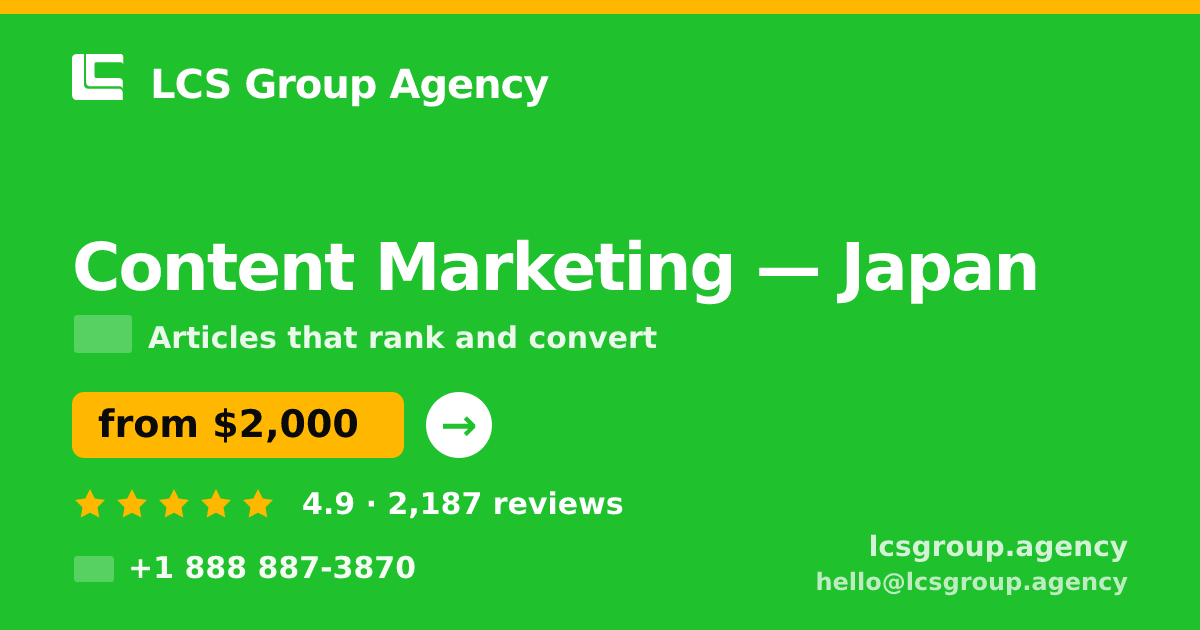 Content Marketing in Osaka — from $2,000/mo, rated 4.9/5 by 3214 clients. LCS Group Agency.
