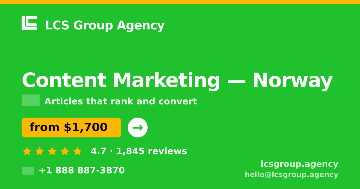 Content Marketing in Norway — from $1,700/mo, rated 4.7/5 by 1845 clients. LCS Group Agency.