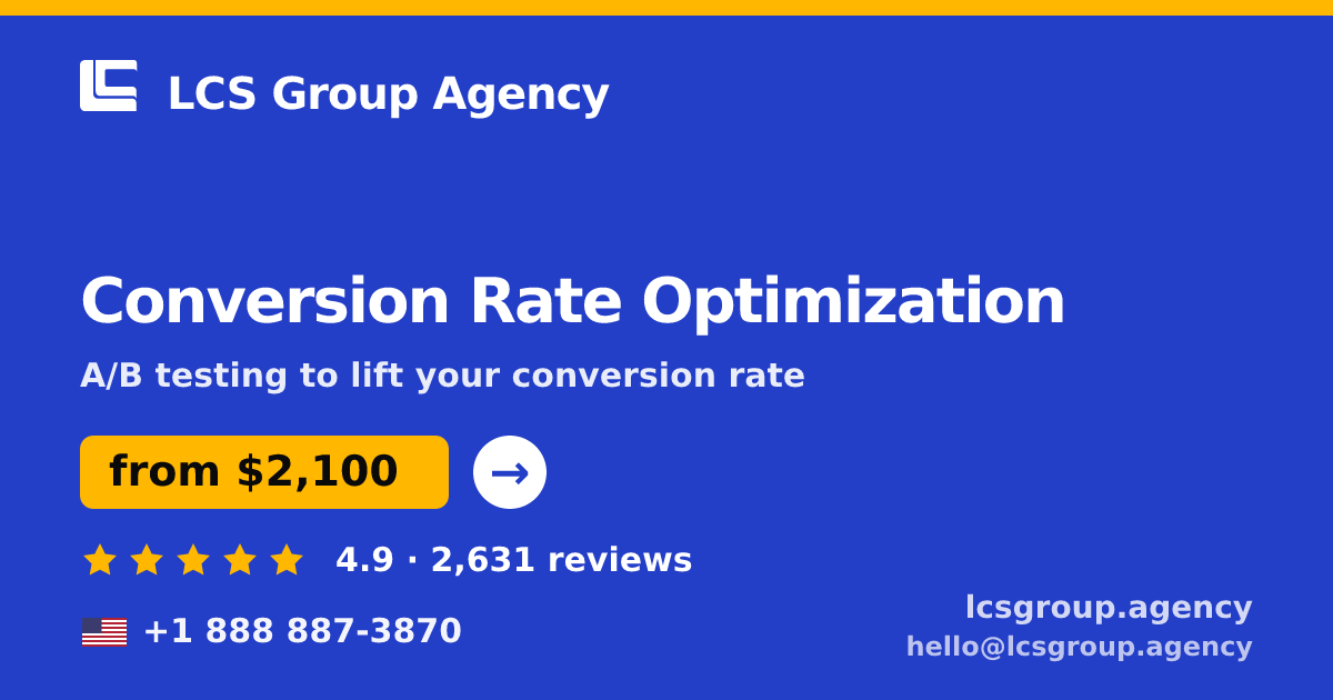 Conversion Rate Optimization in the USA — from $2,100/mo, rated 4.9/5 by 2631 clients. LCS Group Agency.