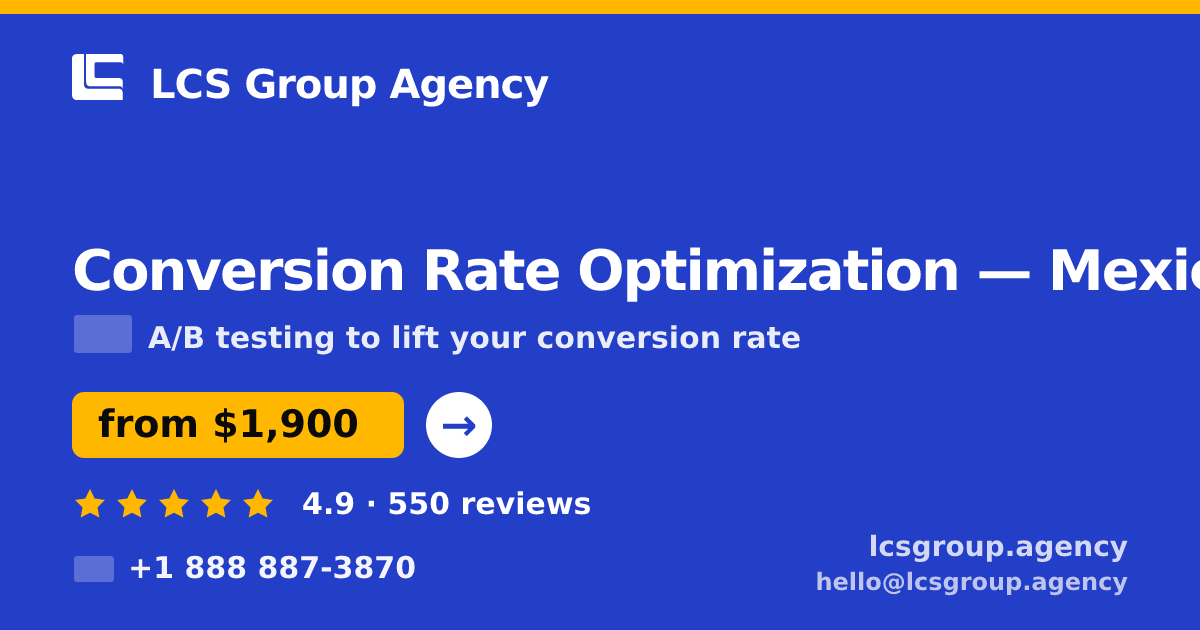 Conversion Rate Optimization in Mexico — from $1,900/mo, rated 4.9/5 by 550 clients. LCS Group Agency.