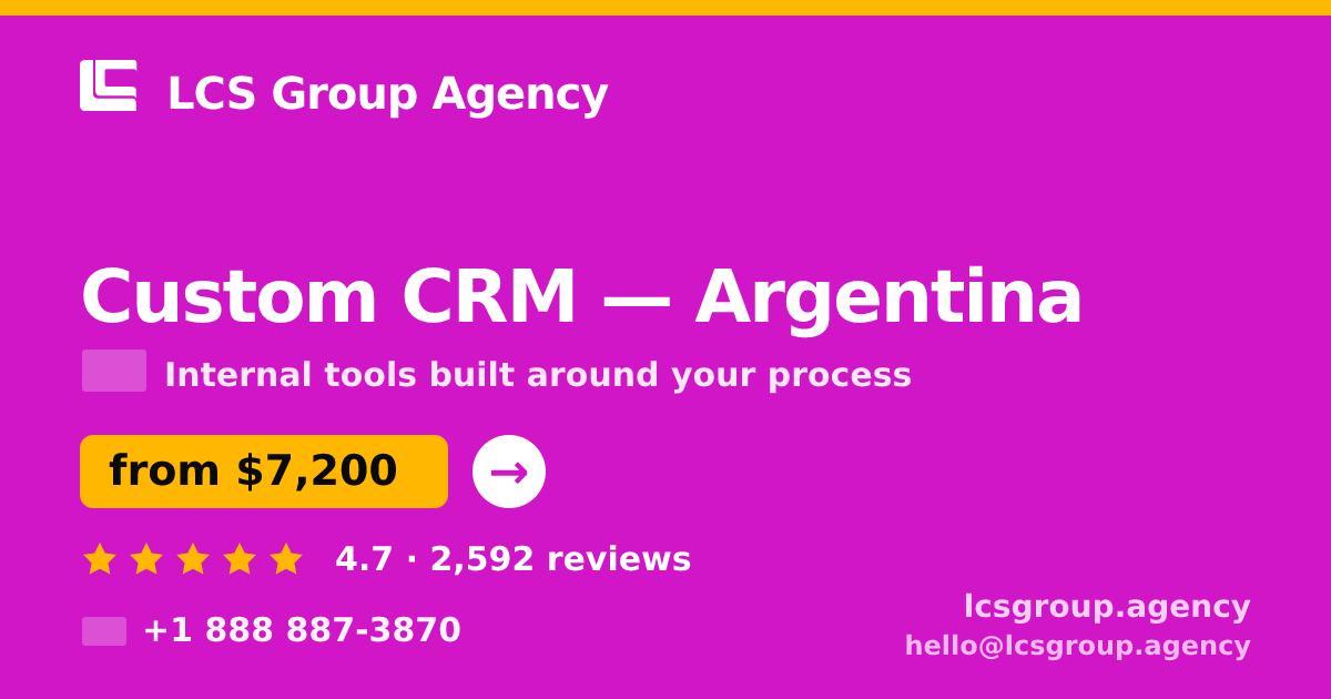 Custom CRM in Argentina — from $7,200, rated 4.7/5 by 2592 clients. LCS Group Agency.