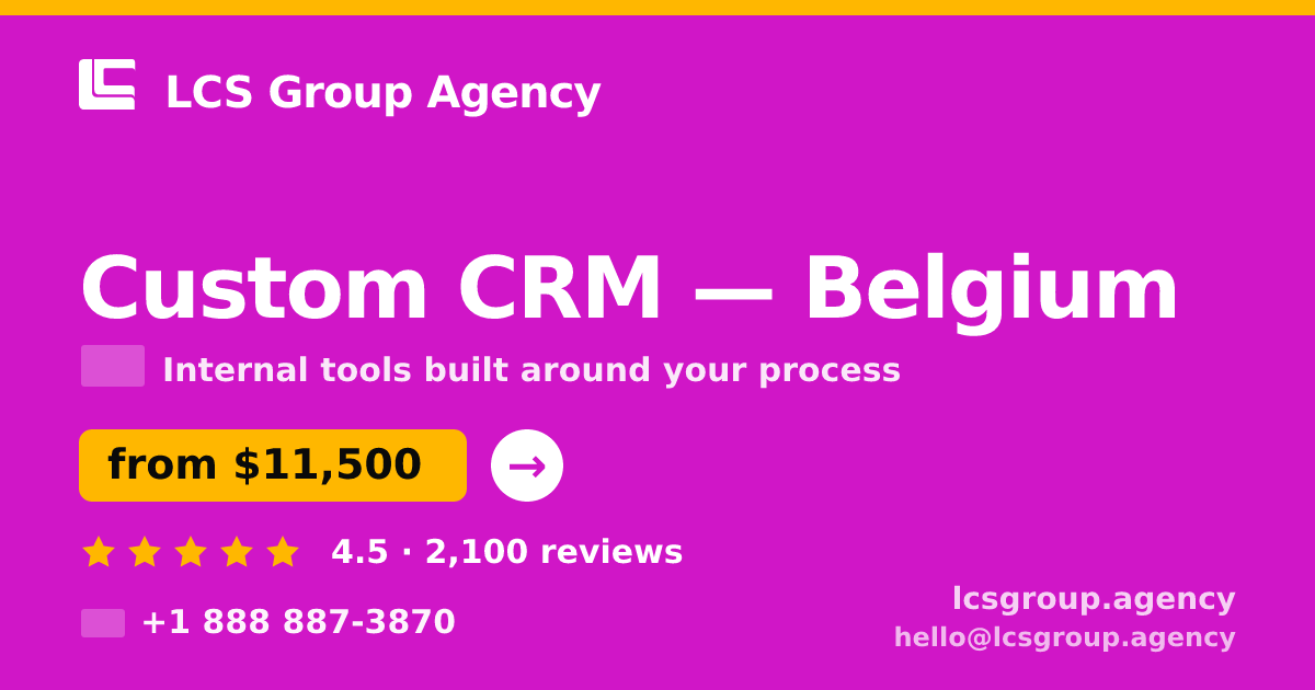 Custom CRM in Brussels — from $12,500, rated 5/5 by 1786 clients. LCS Group Agency.