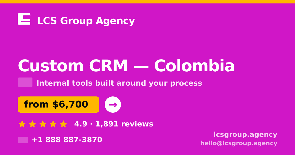 Custom CRM in Colombia — from $6,700, rated 4.9/5 by 1891 clients. LCS Group Agency.