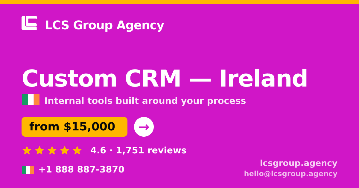 Custom CRM in Galway — from $11,500, rated 4.7/5 by 2777 clients. LCS Group Agency.