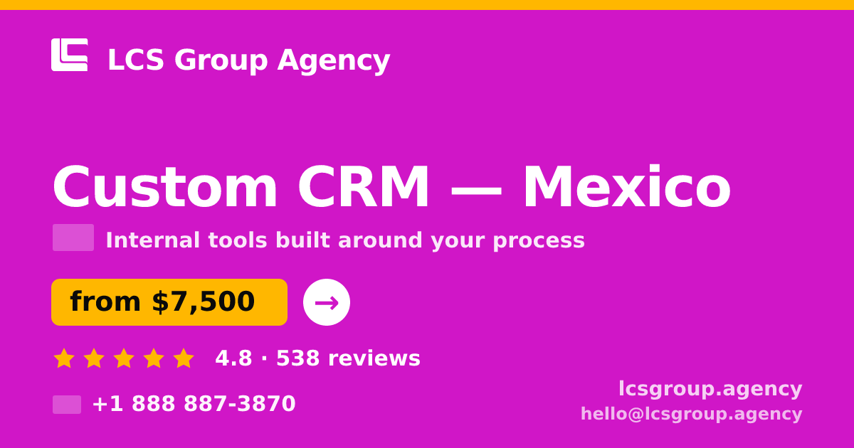 Custom CRM in Mexico — from $7,500, rated 4.8/5 by 538 clients. LCS Group Agency.