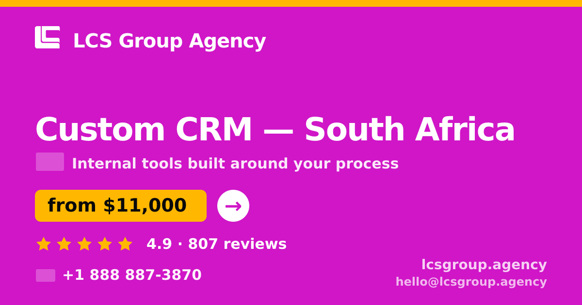 Custom CRM in South Africa — from $11,000, rated 4.9/5 by 807 clients. LCS Group Agency.