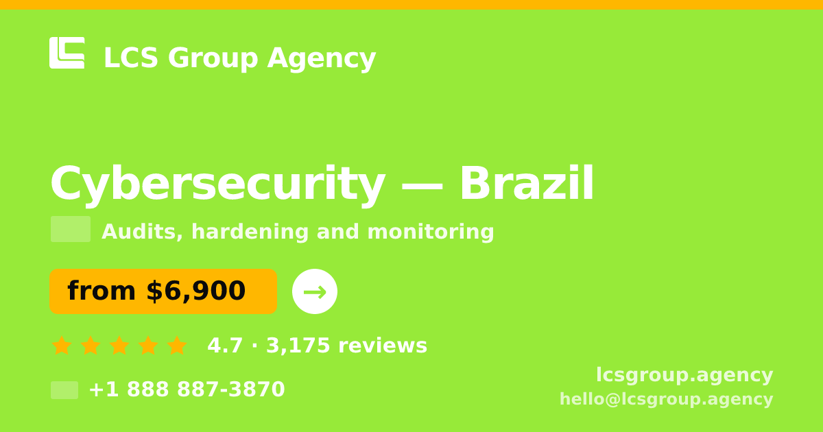 Cybersecurity in Brazil — from $6,900, rated 4.7/5 by 3175 clients. LCS Group Agency.
