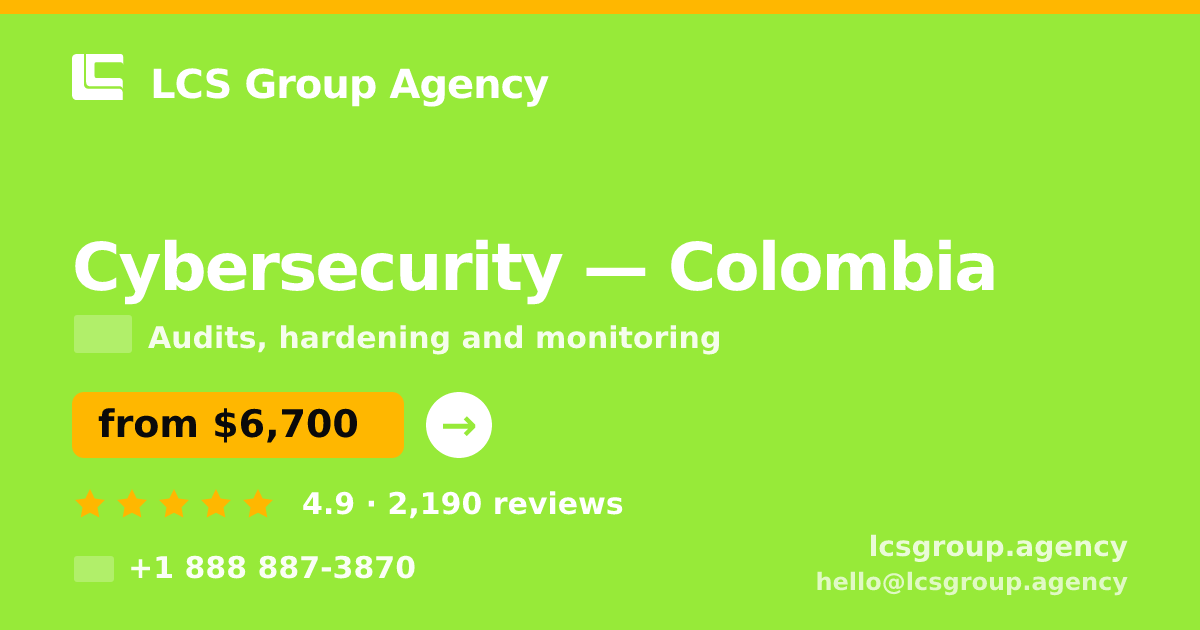Cybersecurity in Colombia — from $6,700, rated 4.9/5 by 2190 clients. LCS Group Agency.