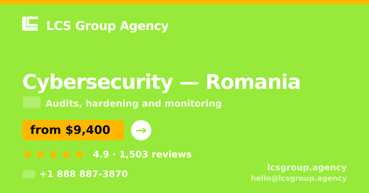 Cybersecurity in Romania — from $9,400, rated 4.9/5 by 1503 clients. LCS Group Agency.