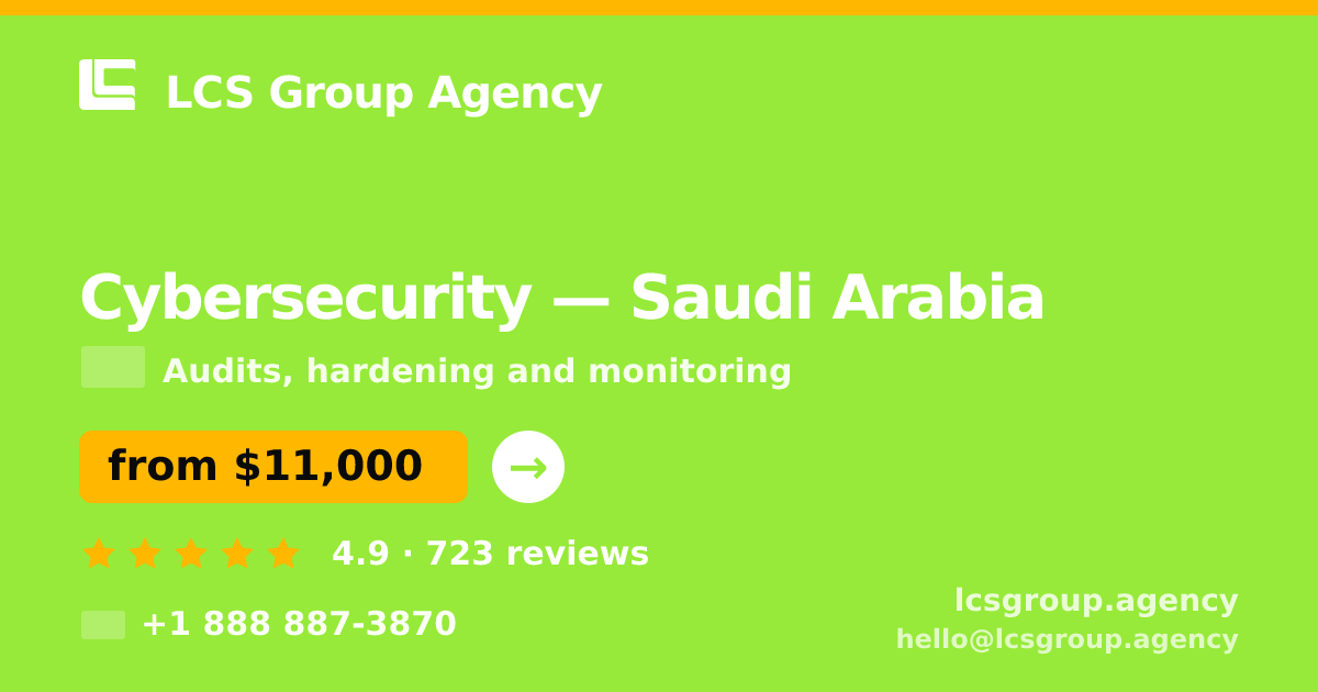 Cybersecurity in Saudi Arabia — from $11,000, rated 4.9/5 by 723 clients. LCS Group Agency.