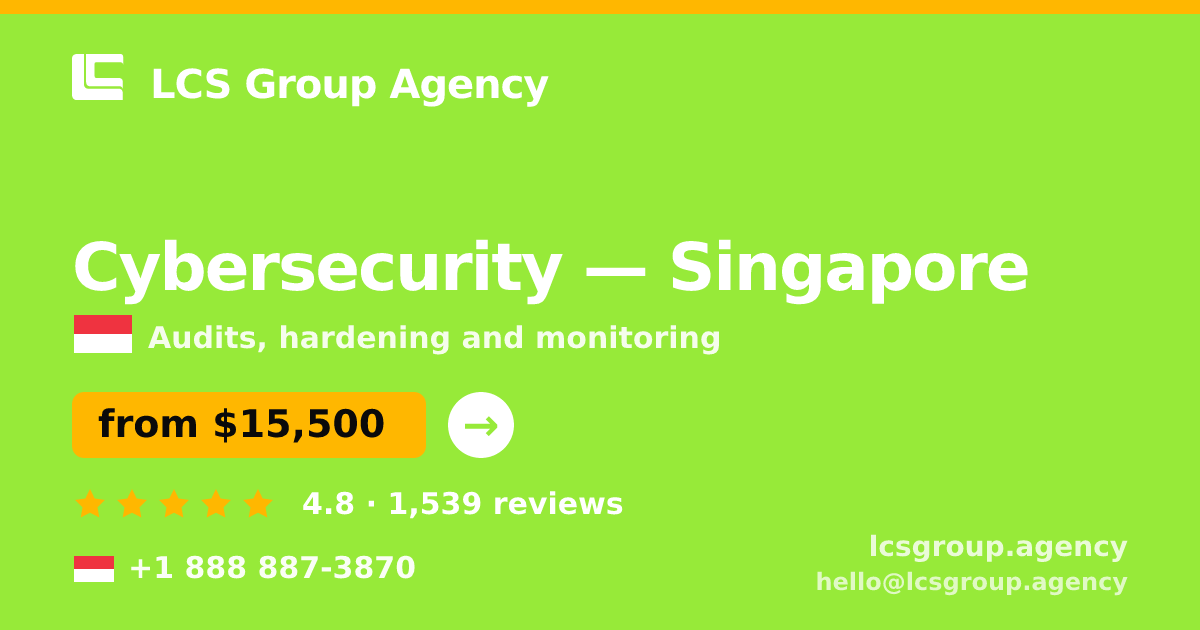 Cybersecurity in Singapore — from $15,500, rated 4.8/5 by 1539 clients. LCS Group Agency.