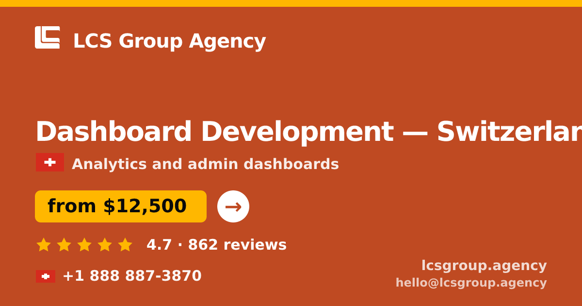Dashboard Development in Switzerland — from $12,500, rated 4.7/5 by 862 clients. LCS Group Agency.