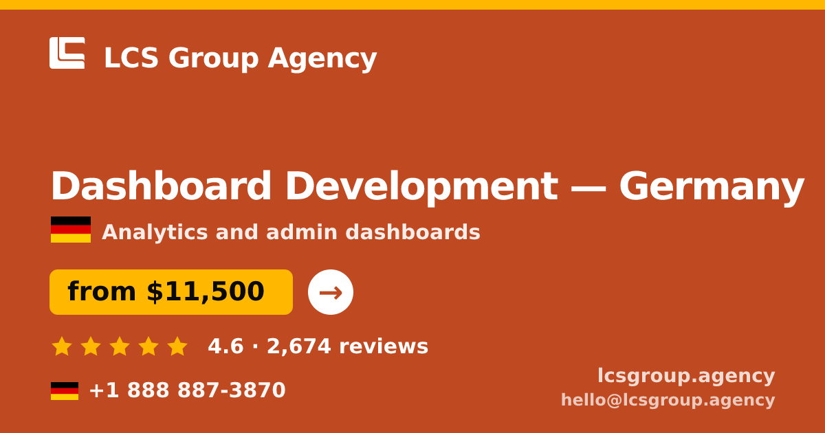 Dashboard Development in Germany — from $11,500, rated 4.6/5 by 2674 clients. LCS Group Agency.
