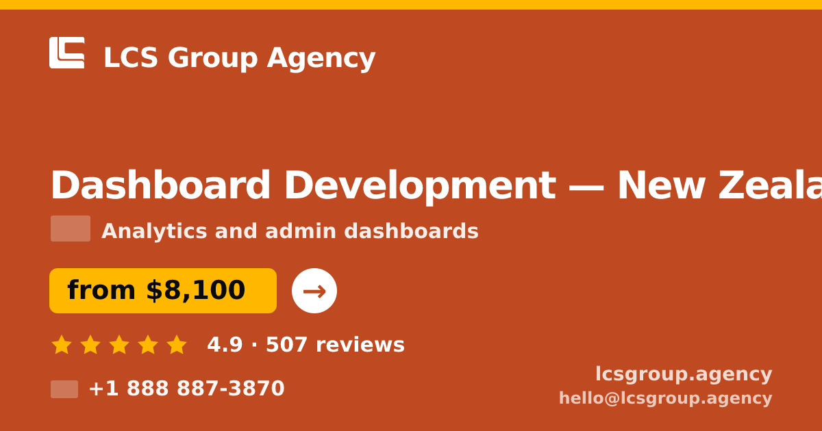 Dashboard Development in New Zealand — from $8,100, rated 4.9/5 by 507 clients. LCS Group Agency.
