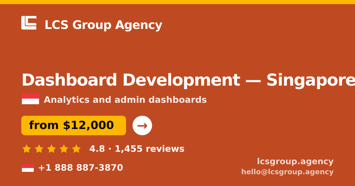 Dashboard Development in Singapore — from $12,000, rated 4.8/5 by 1455 clients. LCS Group Agency.