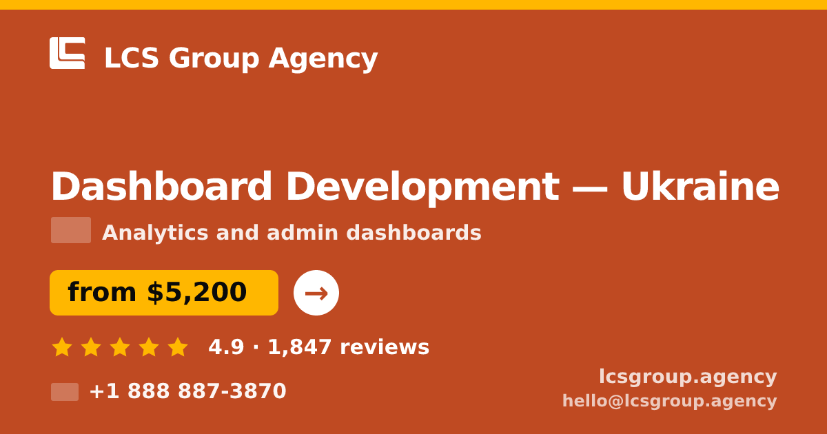 Dashboard Development in Ukraine — from $5,200, rated 4.9/5 by 1847 clients. LCS Group Agency.