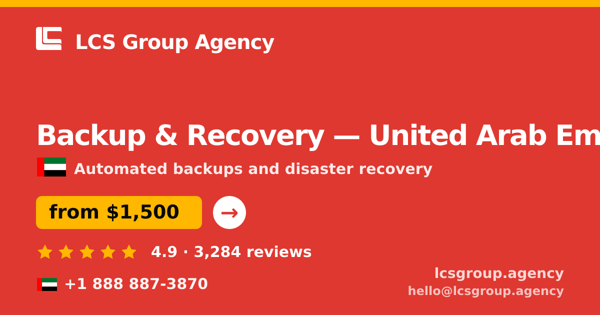 Backup & Recovery in United Arab Emirates — from $1,500/mo, rated 4.9/5 by 3284 clients. LCS Group Agency.