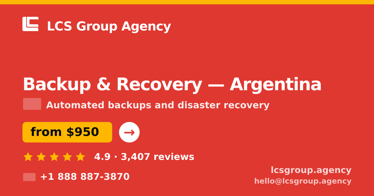 Backup & Recovery in Argentina — from $950/mo, rated 4.9/5 by 3407 clients. LCS Group Agency.