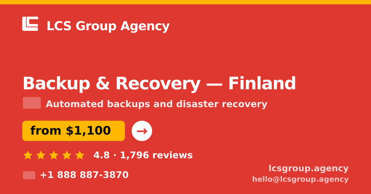 Backup & Recovery in Finland — from $1,100/mo, rated 4.8/5 by 1796 clients. LCS Group Agency.