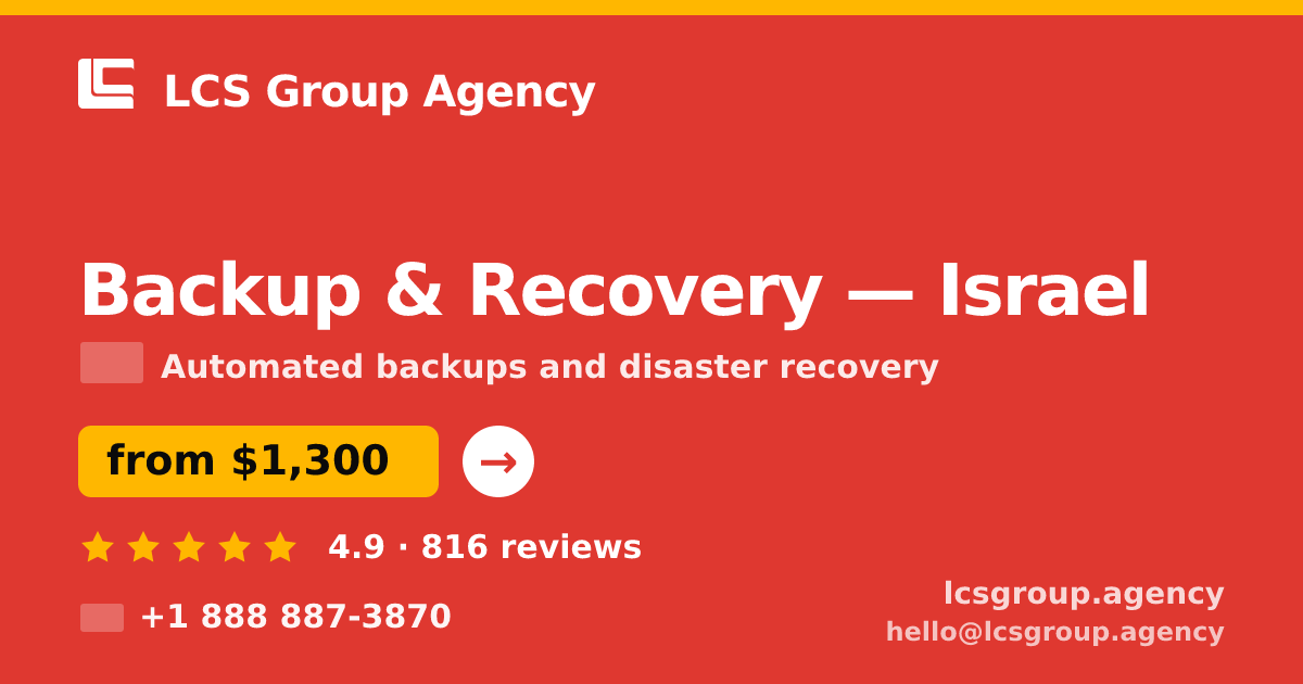 Backup & Recovery in Israel — from $1,300/mo, rated 4.9/5 by 816 clients. LCS Group Agency.
