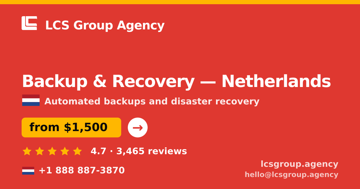 Backup & Recovery in Netherlands — from $1,500/mo, rated 4.7/5 by 3465 clients. LCS Group Agency.