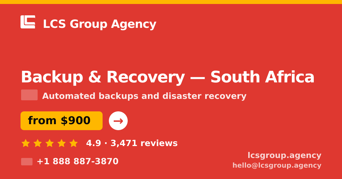 Backup & Recovery in South Africa — from $900/mo, rated 4.9/5 by 3471 clients. LCS Group Agency.