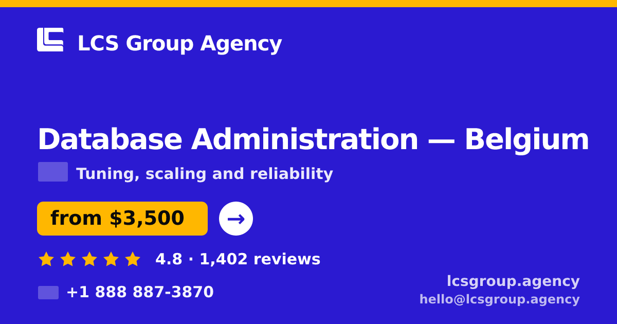 Database Administration in Belgium — from $3,500/mo, rated 4.8/5 by 1402 clients. LCS Group Agency.