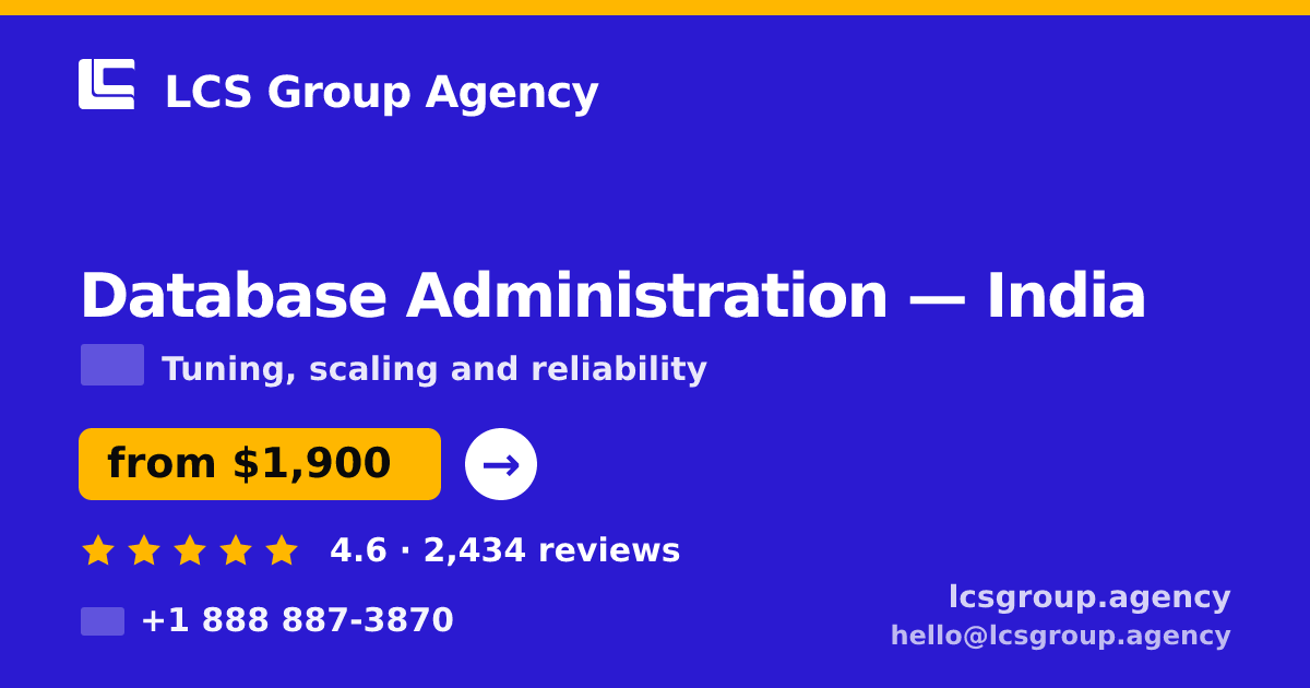 Database Administration in Delhi — from $1,100/mo, rated 5/5 by 1586 clients. LCS Group Agency.