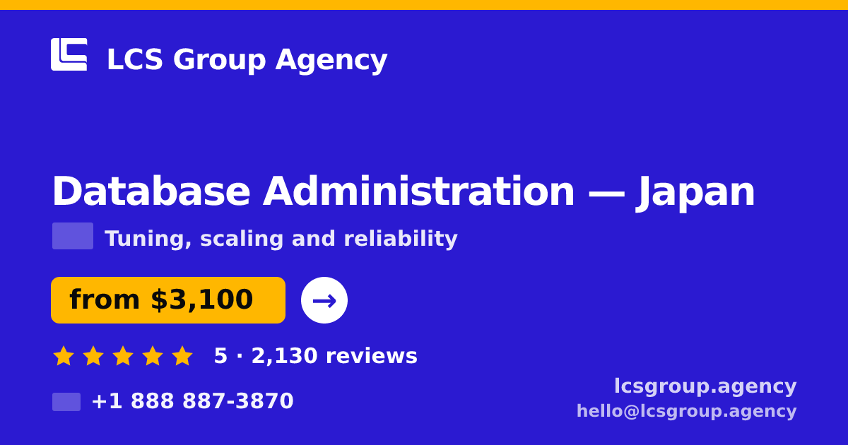 Database Administration in Tokyo — from $3,800/mo, rated 4.6/5 by 2581 clients. LCS Group Agency.