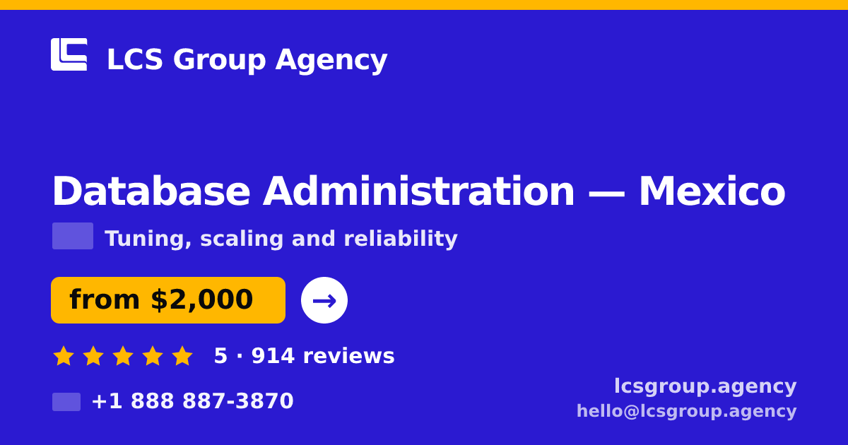 Database Administration in Mexico — from $2,000/mo, rated 5/5 by 914 clients. LCS Group Agency.
