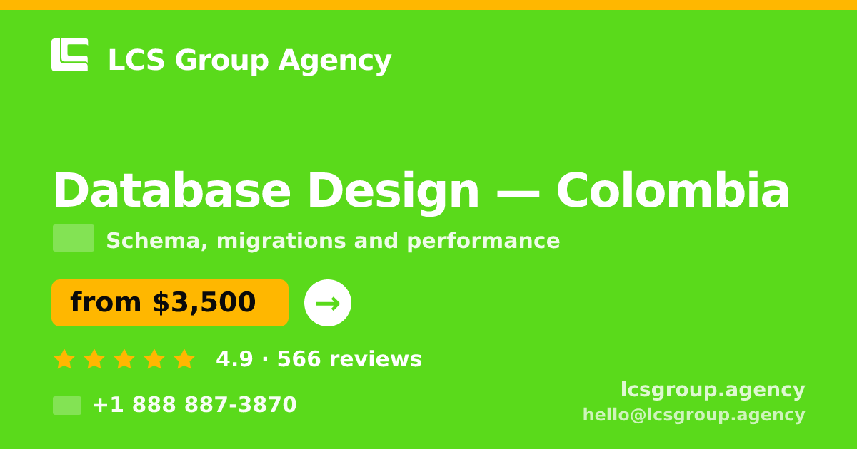 Database Design in Colombia — from $3,500, rated 4.9/5 by 566 clients. LCS Group Agency.